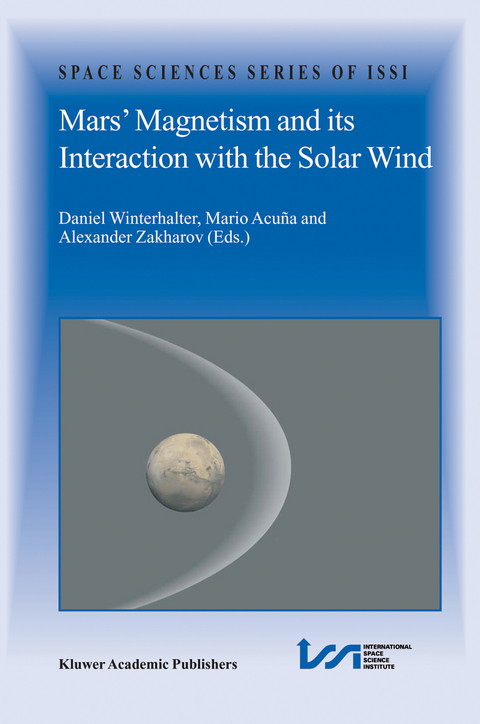 Mars&rsquo; Magnetism and Its Interaction with the Solar Wind - 