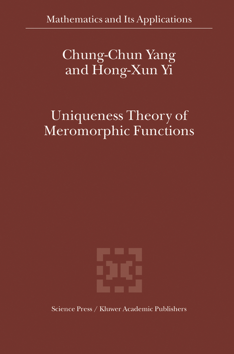 Uniqueness Theory of Meromorphic Functions -  Chung-Chun Yang,  Hong-Xun Yi