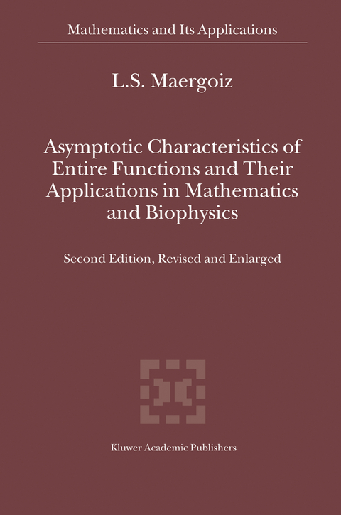 Asymptotic Characteristics of Entire Functions and Their Applications in Mathematics and Biophysics - L.S. Maergoiz