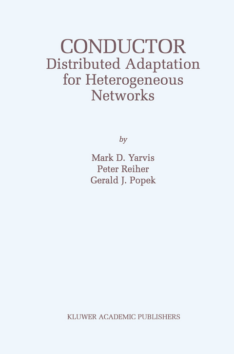 Conductor: Distributed Adaptation for Heterogeneous Networks - Mark D. Yarvis, Peter Reiher, Gerald J. Popek