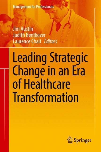 Leading Strategic Change in an Era of Healthcare Transformation - 