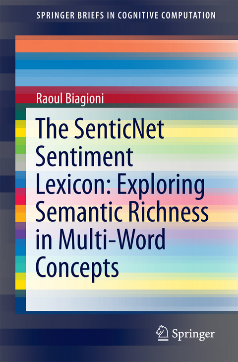 The SenticNet Sentiment Lexicon: Exploring Semantic Richness in Multi-Word Concepts - Raoul Biagioni