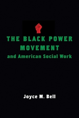 The Black Power Movement and American Social Work - Joyce Bell