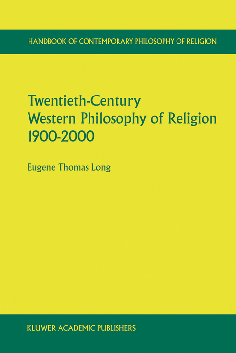 Twentieth-Century Western Philosophy of Religion 1900&ndash;2000 - Eugene Thomas Long