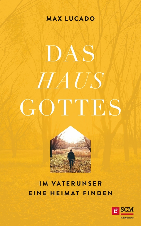 Das Haus Gottes - Max Lucado