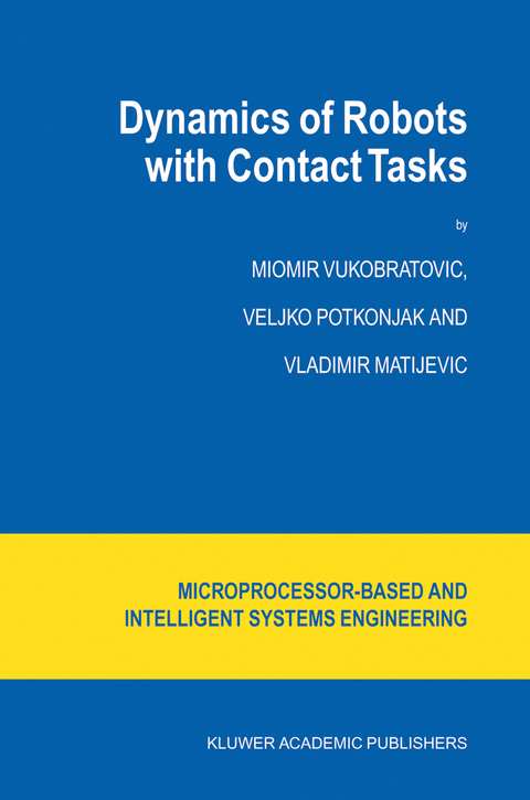 Dynamics of Robots with Contact Tasks - M. Vukobratovic, V. Potkonjak, V. Matijevic