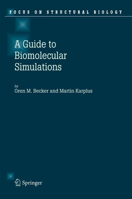 Guide to Biomolecular Simulations - Oren M. Becker, Martin Karplus