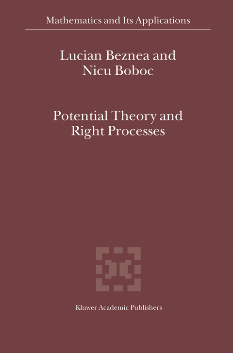 Potential Theory and Right Processes - Lucian Beznea, Nicu Boboc
