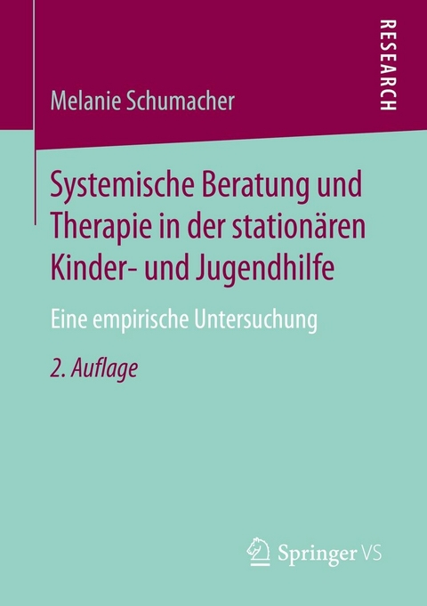 Systemische Beratung und Therapie in der station&auml;ren Kinder- und Jugendhilfe - Melanie Schumacher