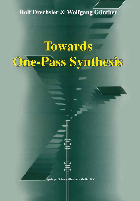 Towards One-Pass Synthesis - Rolf Drechsler, Wolfgang Günther