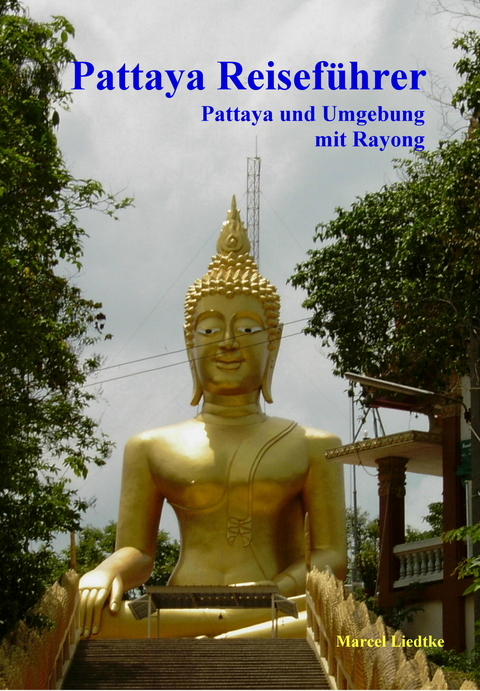 Pattaya Reisef&uuml;hrer - Marcel Liedtke