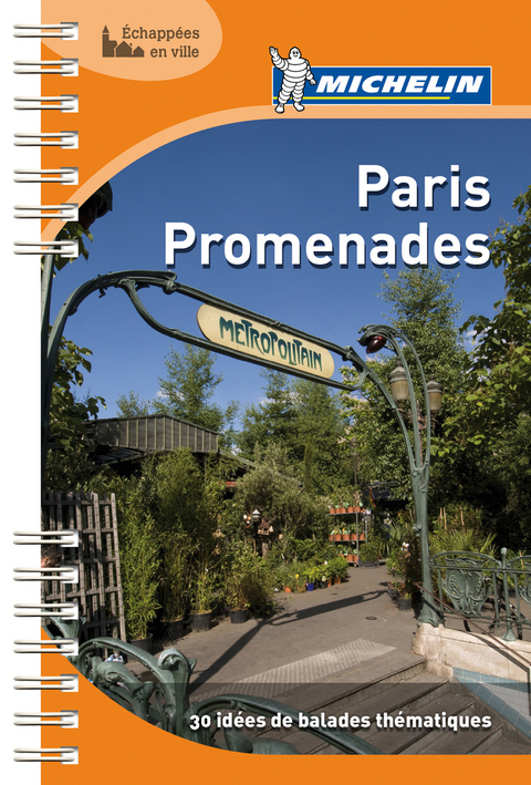 Paris promenades : 30 id&eacute;es de balades th&eacute;matiques -  Manufacture fran&ccedil;aise des pneumatiques Michelin