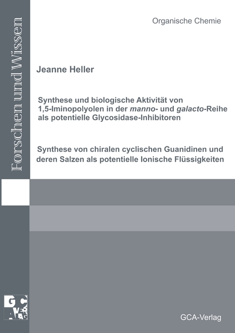 Synthese und biologische Aktivit&auml;t von 1,5-Iminopolyolen in der manno- und galacto-Reihe als potentielle Glycosidase-Inhibitoren - Jeanne Heller