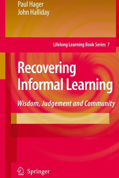 Recovering Informal Learning - Paul Hager, John Halliday