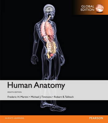 Human Anatomy with MasteringA&P, Global Edition - Frederic H. Martini, Michael J. Timmons, Robert B. Tallitsch, Judi L. Nath