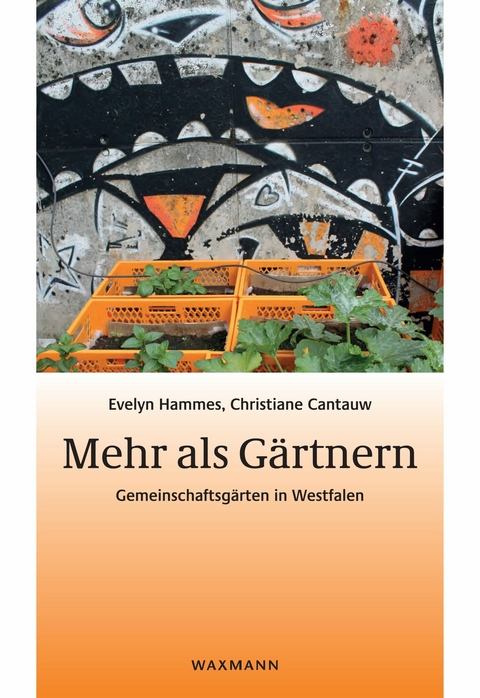 Mehr als G&auml;rtnern -  Evelyn Hammes,  Christiane Cantauw