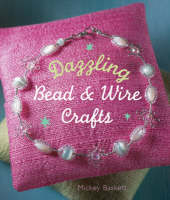 Dazzling Bead and Wire Crafts