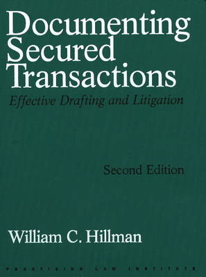 Documenting Secured Transactions - William C. The Honorable Hillman