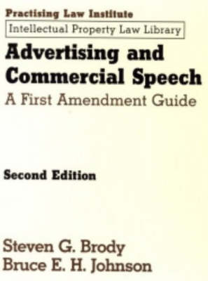 Advertising and Commercial Speech - Steven G. Brody, Bruce E.H. Johnson