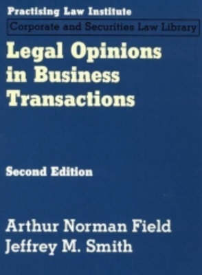 Legal Opinions in Business Transactions - Arthur Norman Field, Jeffrey M. Smith