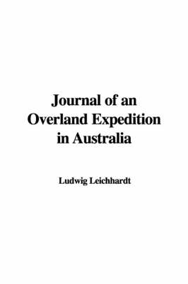 Journal of an Overland Expedition in Australia