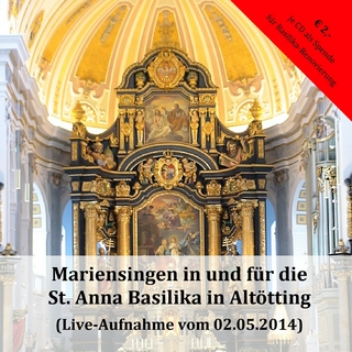 Mariensingen in und für die St. Anna Basilika in Altötting