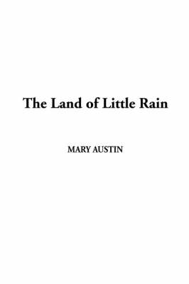 The Land of Little Rain - Mary Austin