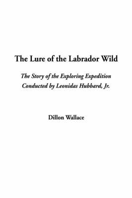 The Lure of the Labrador Wild