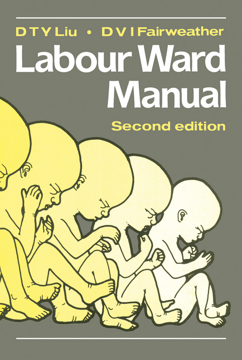 Labour Ward Manual -  D V I Fairweather,  D T Y Liu