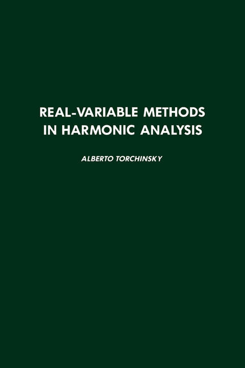 Real-Variable Methods in Harmonic Analysis -  Alberto Torchinsky