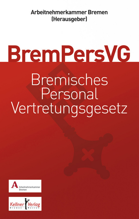 Gemeinschaftskommentar zum Bremischen Personalvertretungsgesetz (BremPersVG) - Karl-Detlef Fuchs, Bernd Sandmann, Wolfgang Däubler, Onno Dannenberg, Helke Diers, Bettina Graue, Michael Grauvogel, Michael Gude, Sonja Hansen, Désirèe Kamm, Ingo Kramer, Danka Lewin, Reiner Oetjens, Thomas Ramm, Alfred Rinken, Ursula Rust, Daniel Staack, Sabrina Staack