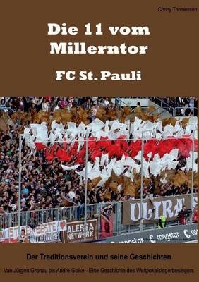 Die 11 vom Millerntor - FC St. Pauli. Der Traditionsverein und seine Geschichten
