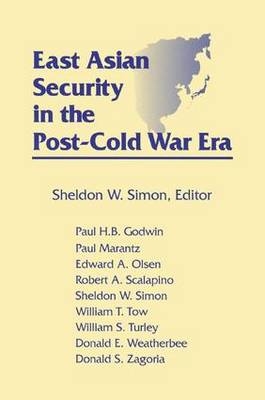 East Asian Security in the Post-Cold War Era -  Sheldon W. Simon