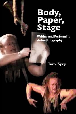 Body, Paper, Stage -  Tami Spry