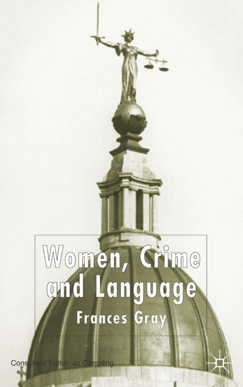 Women, Crime and Language - F. Gray