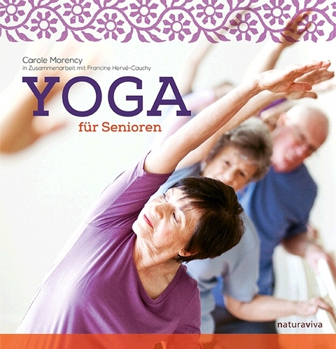 Yoga f&uuml;r Senioren - Carole Morency, Francine Herv&eacute;-Cauchy