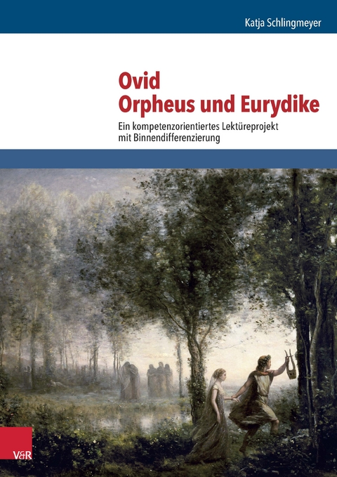 Ovid, Orpheus und Eurydike - Katja Schlingmeyer