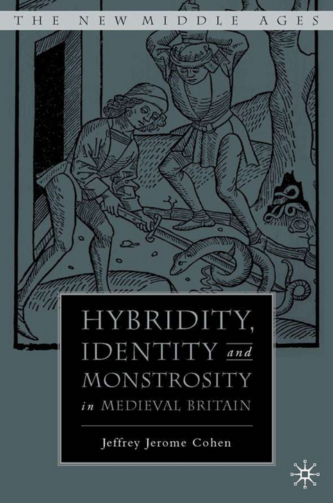 Hybridity, Identity, and Monstrosity in Medieval Britain - J. Cohen
