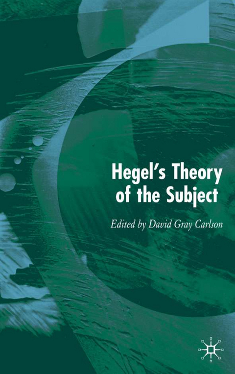 Hegel&rsquo;s Theory of the Subject - 
