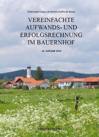 VEREINFACHTE AUFWANDS- UND ERFOLGSRECHNUNG IM BAUERNHOF - Das legendäre Buchführungsheft für Landwirte mit allen erforderlichen Eintragsmöglichkeiten für die landwirtschaftliche Jahresabrechnung