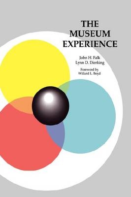 Museum Experience -  Lynn D Dierking,  John H Falk
