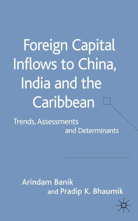 Foreign Capital Inflows to China, India and the Caribbean - A. Banik, P. Bhaumik