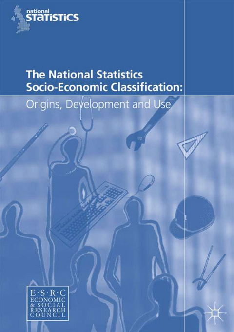 The National Statistics Socio-Economic Classification: Origins, Development and Use - Na Na