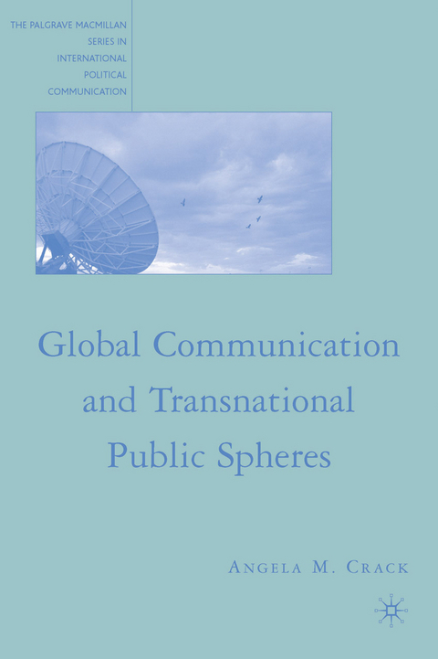 Global Communication and Transnational Public Spheres - A. Crack