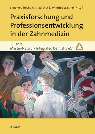 Praxisforschung und Professionsentwicklung in der Zahnmedizin