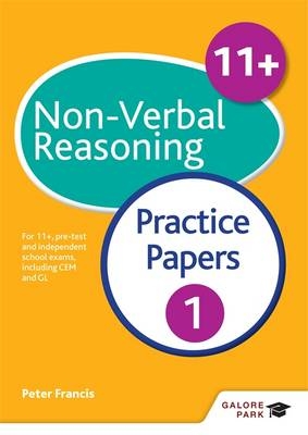 11+ Non-Verbal Reasoning Practice Papers 1 -  Sarah Collins,  Peter Francis,  Neil R Williams