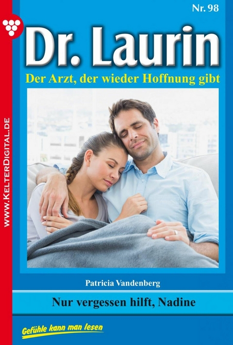 Nur vergessen hilft, Nadine - Patricia Vandenberg