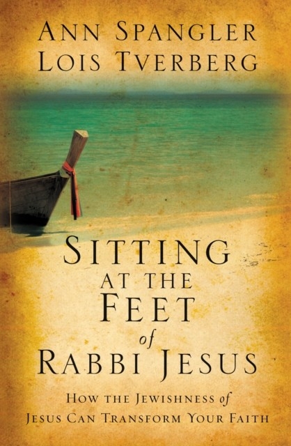 Sitting at the Feet of Rabbi Jesus -  Ann Spangler