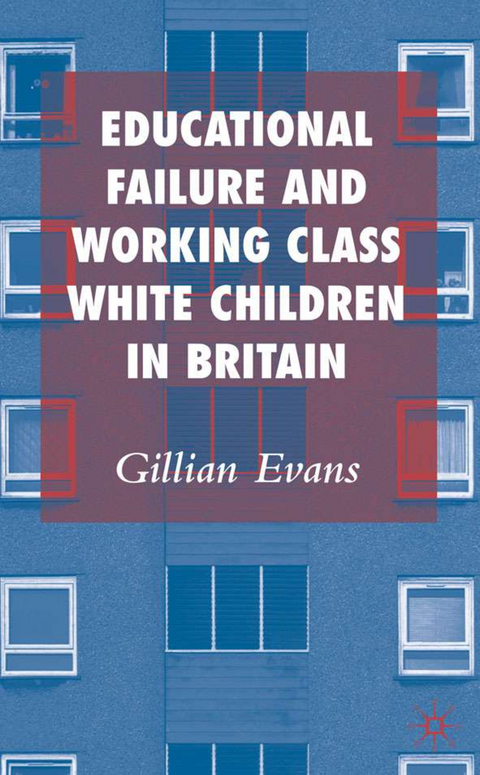 Educational Failure and Working Class White Children in Britain - G. Evans