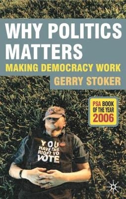 Why Politics Matters - Gerry Stoker